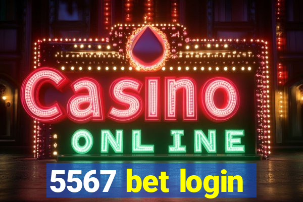 5567 bet login